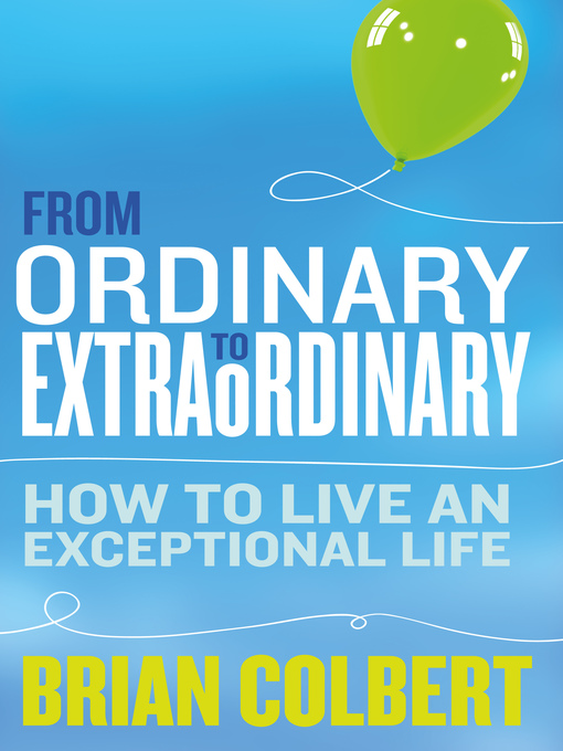 Title details for From Ordinary to Extraordinary by Brian   Colbert - Available